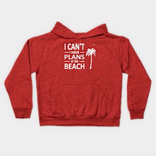 I cant I have plans at the BEACH Funny Palm Tree Coconut Tree White Kids Hoodie